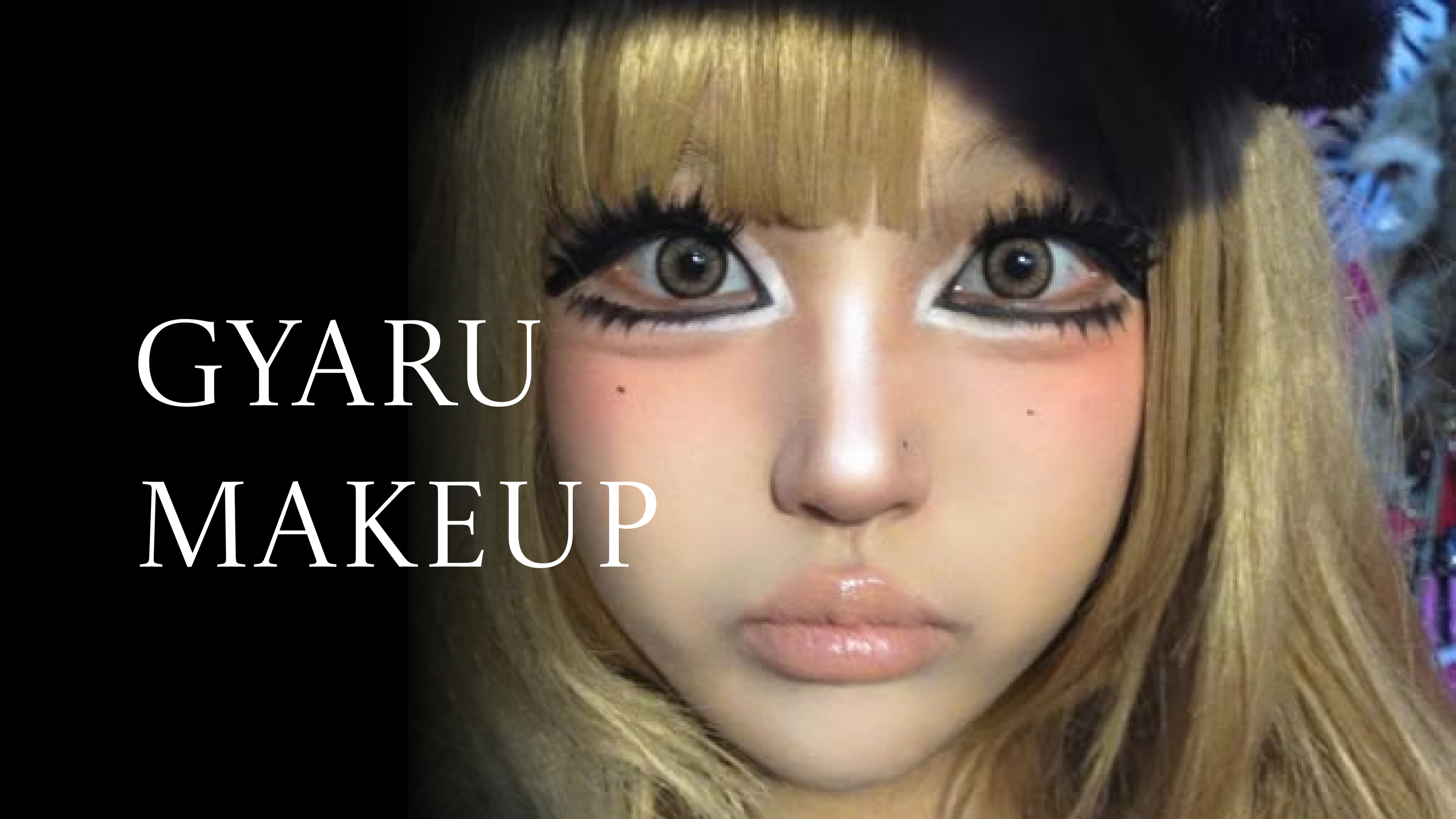 why do gyaru do their makeup like that
