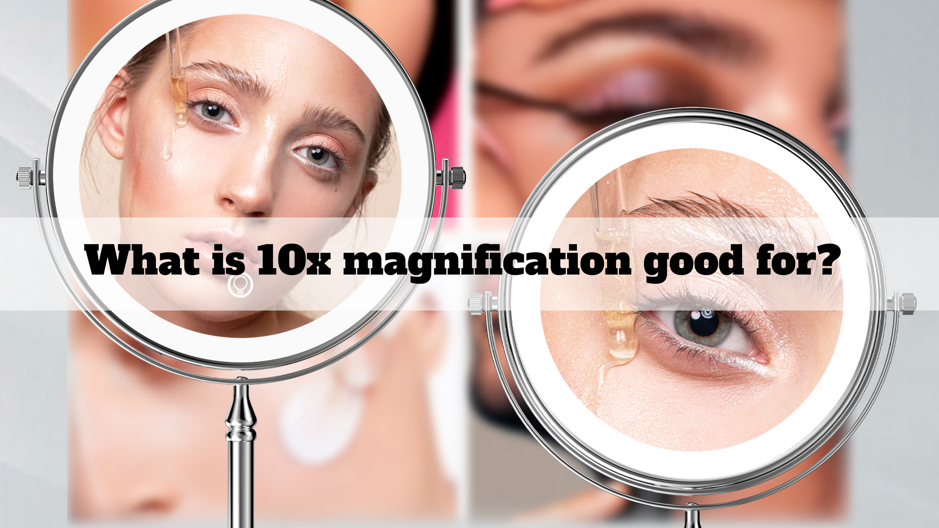 Is 10x magnification too much?