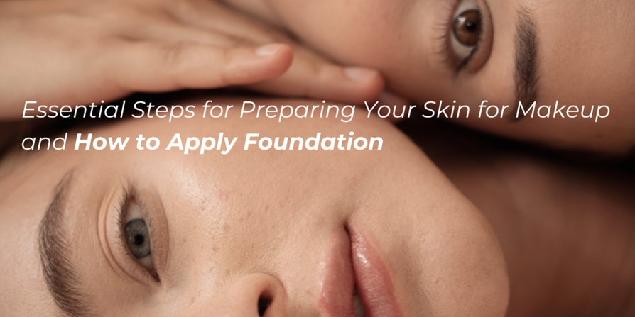 From Skincare to Foundation: A Step-by-Step Makeup Guide