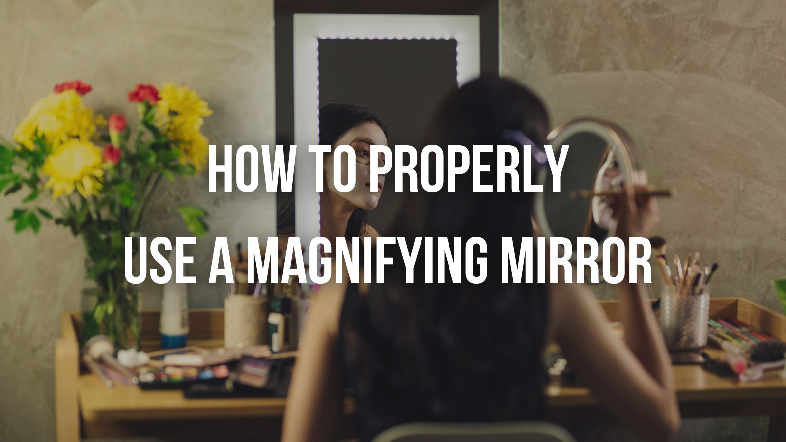 How do Magnifying Mirrors work？