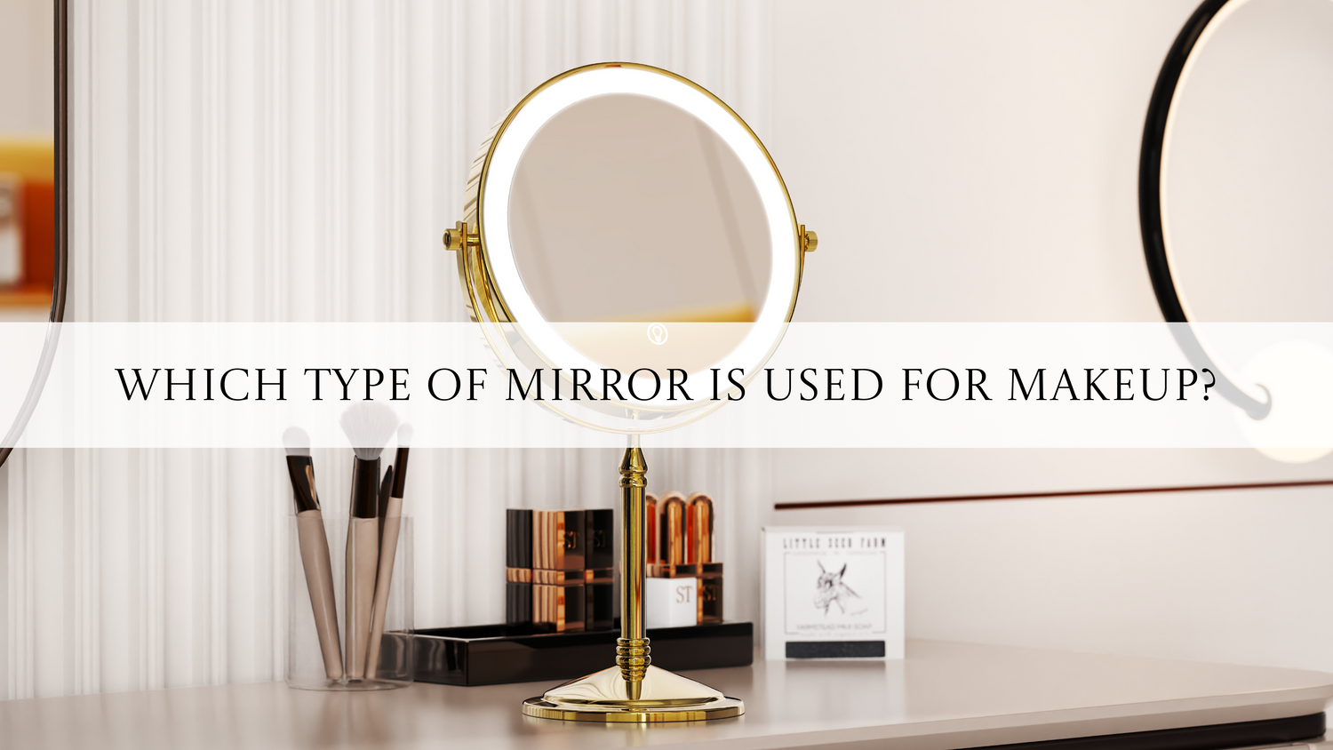 Which type of mirror is used for makeup?