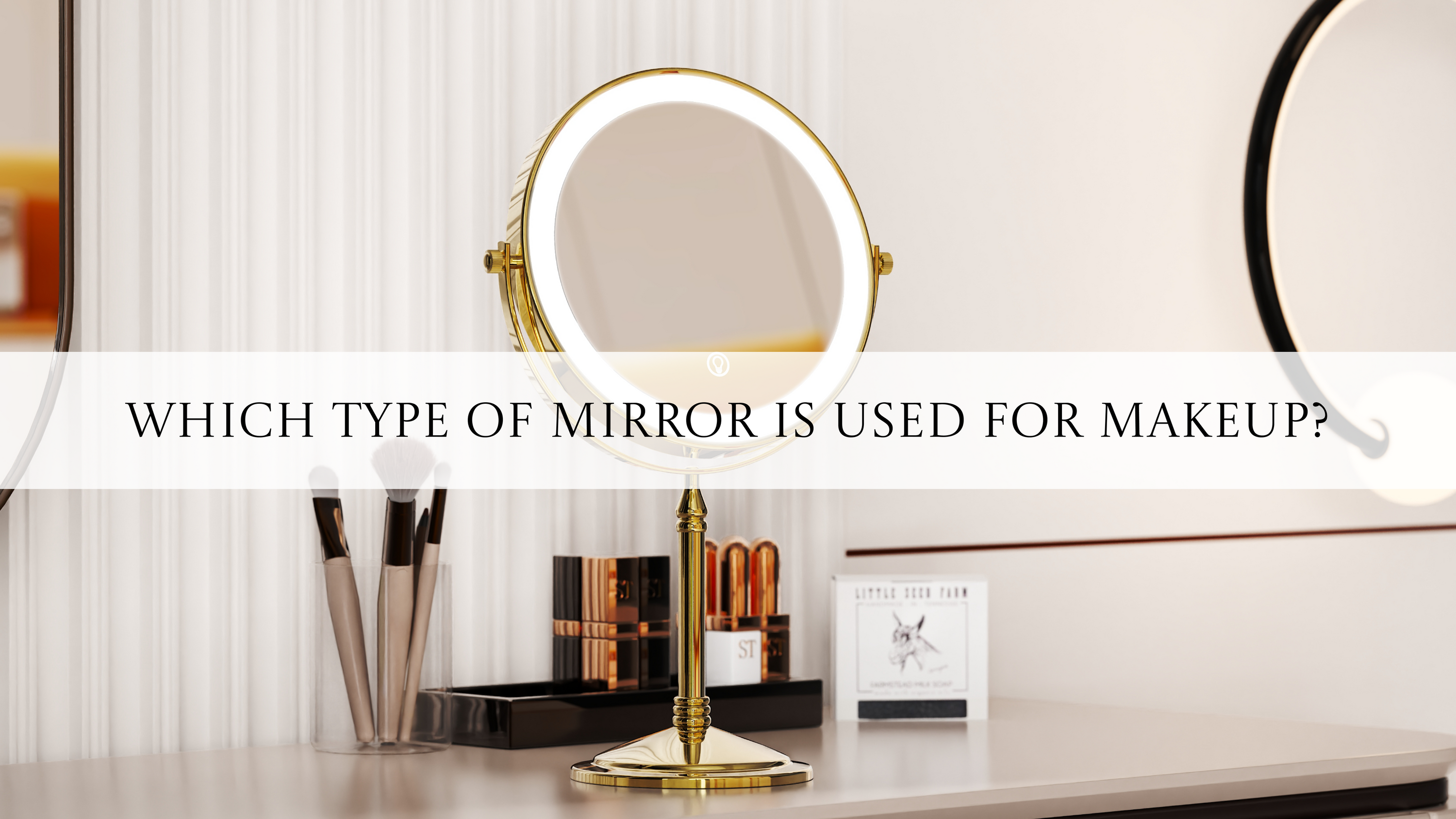 Which type of mirror is used for makeup?